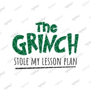 The Grinch Stole My Lesson Plan Svg