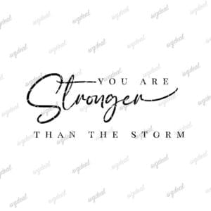 You Are Stronger Than The Storm Svg