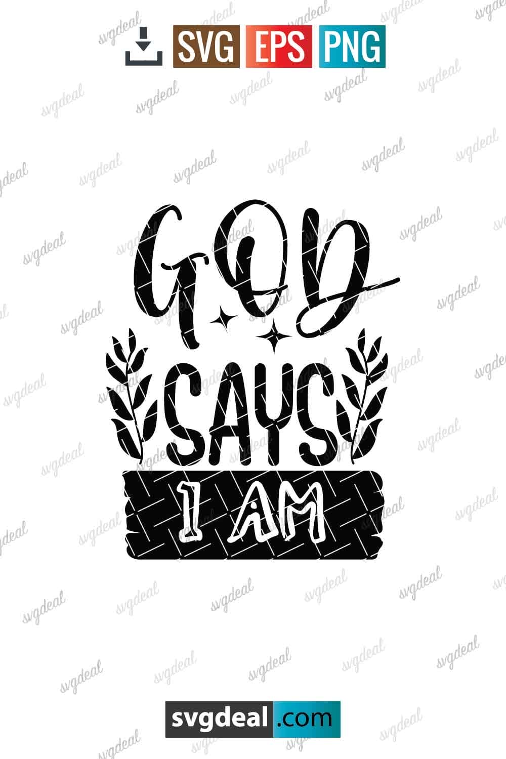 Free God Says I Am Svg - SVGDeal.com