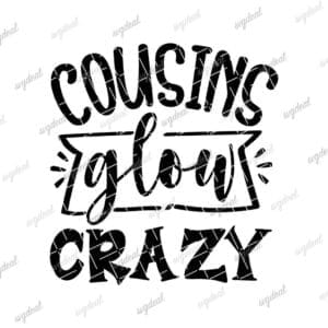 Cousins Glow Crazy Svg