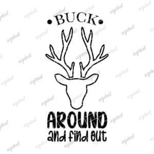 Buck Around And Find Out Svg
