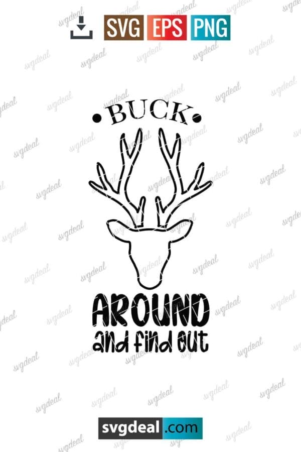 Buck Around And Find Out Svg
