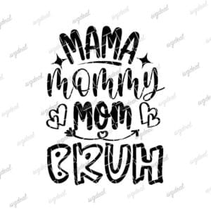 Mama Mommy Mom Bruh Svg