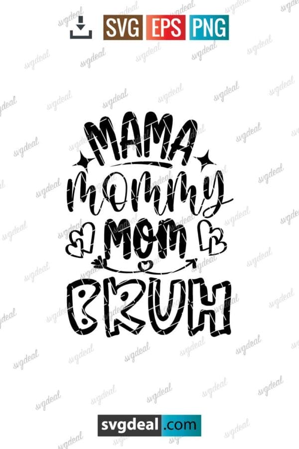 Mama Mommy Mom Bruh Svg