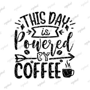 This Day Is Powered By Coffee Svg