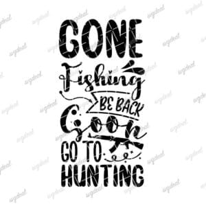 Gone Fishing Be Back Soon To Go Hunting Svg