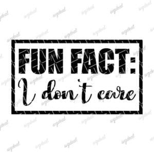 Fun Fact: I Don't Care Svg