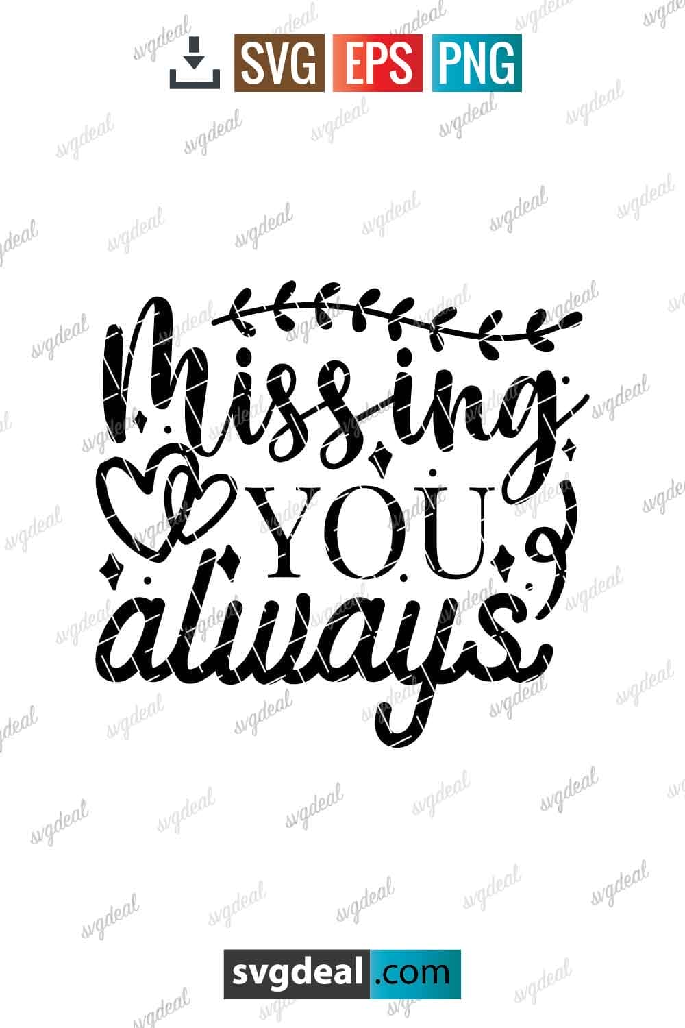 Free Missing You Always Svg - SVGDeal.com