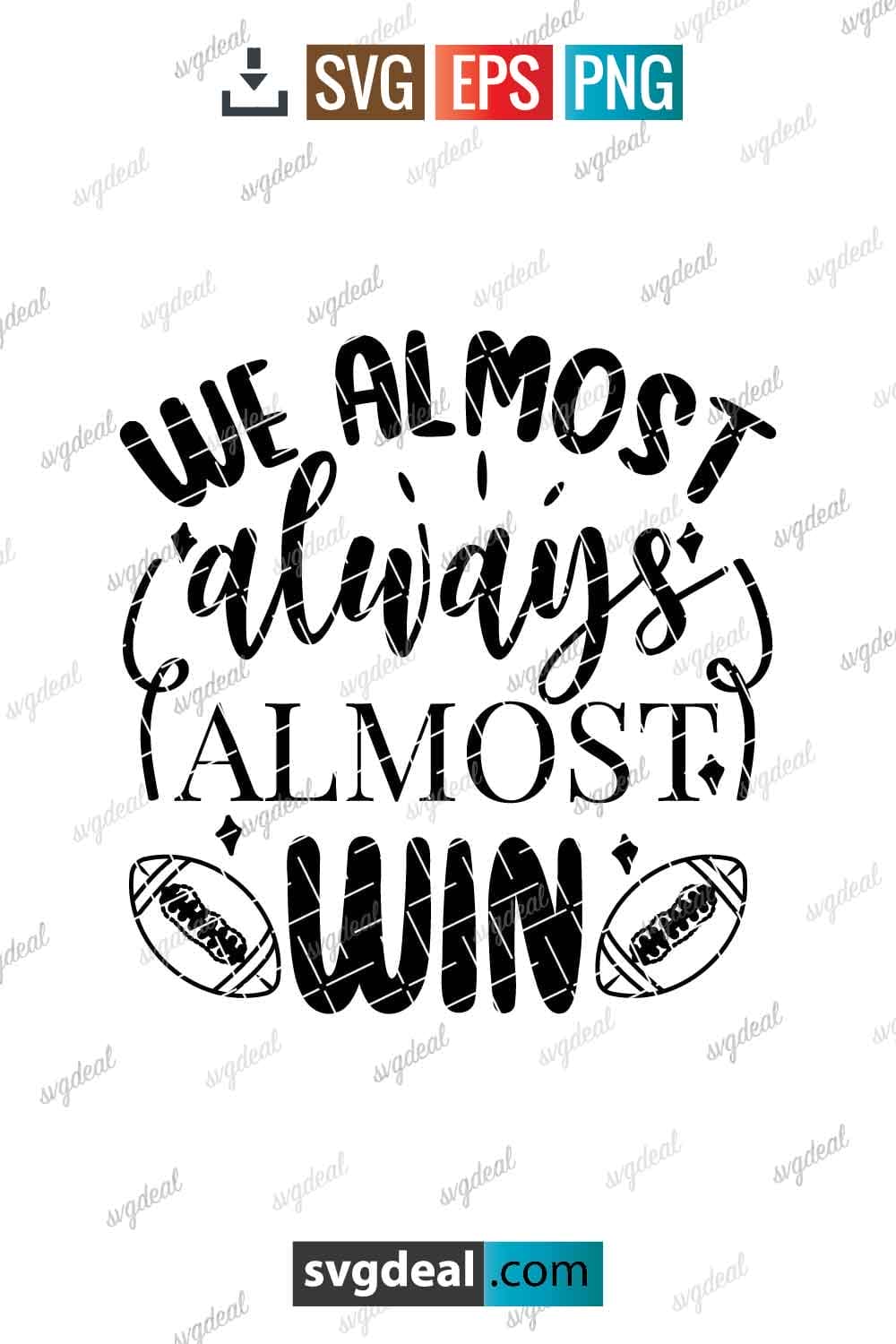 Free We Almost Always Almost Win Svg - SVGDeal.com