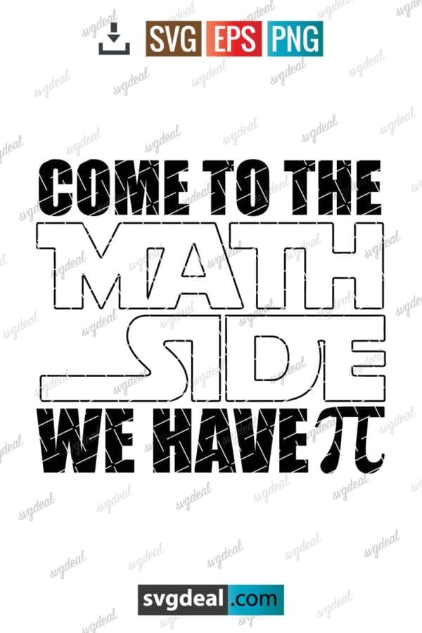 Come To The Math Side We Have Pi Svg