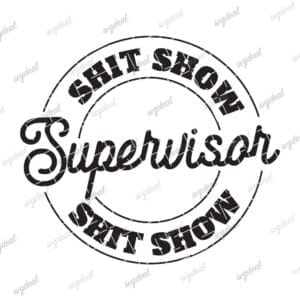 Shit Show Supervisor Svg