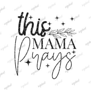 This Mama Prays Svg