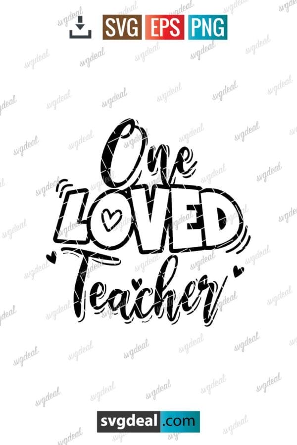 One Loved Teacher Svg