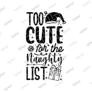 Too Cute For The Naughty List Svg