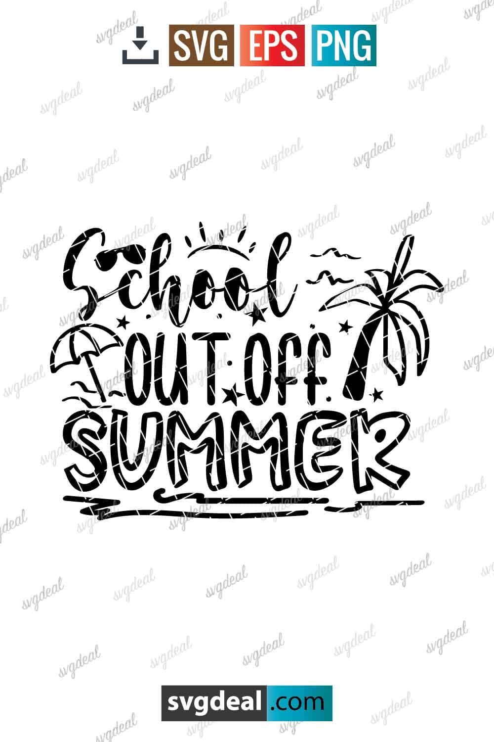 Free Schools Out For Summer Svg - SVGDeal.com