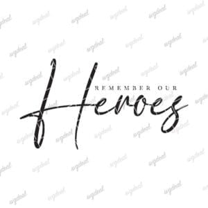 Remember Our Heroes Svg