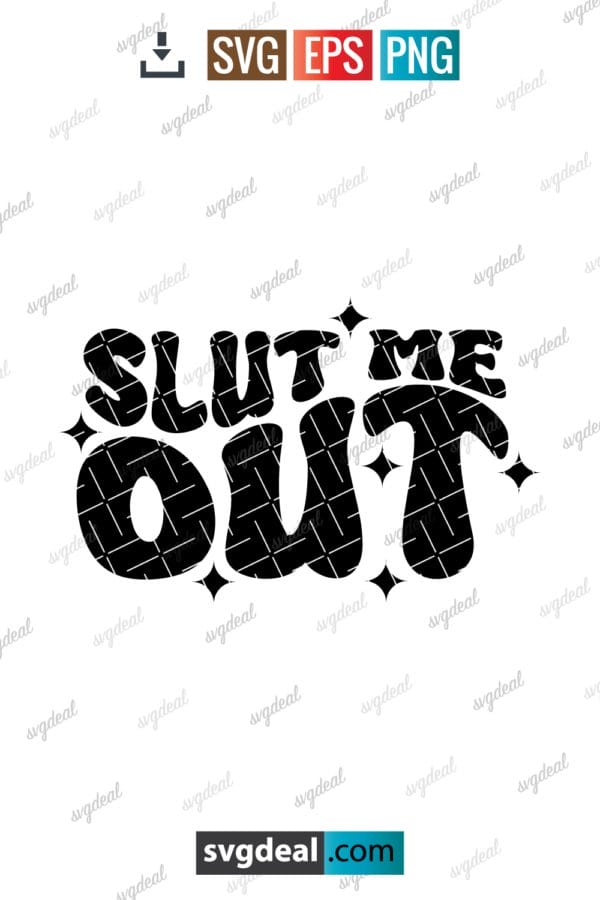 Slut Me Out Svg