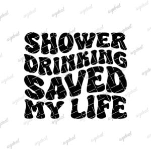 Showing Drinking Saved My Life Svg