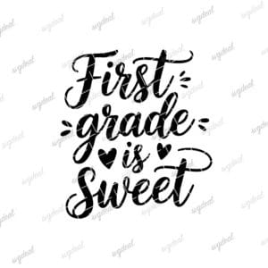 First Grade Is Sweet Svg