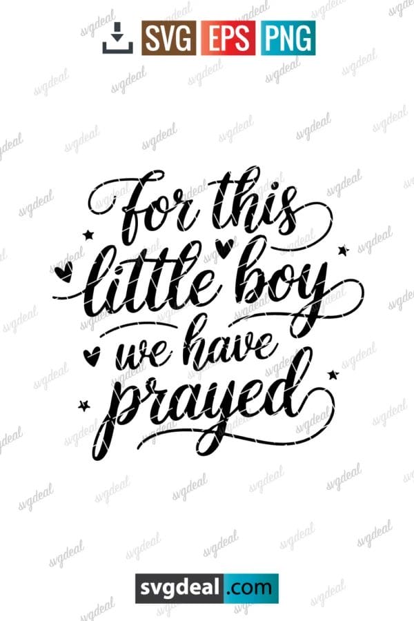 For This Little Boy We Have Prayed Svg