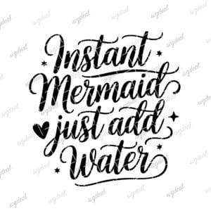 Instant Mermaid Just Add Water Svg