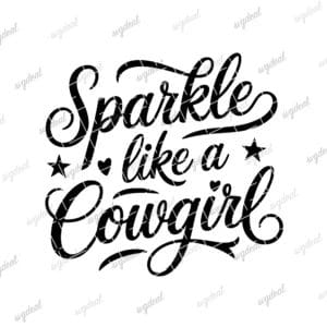 Sparkle Like A Cowgirl Svg
