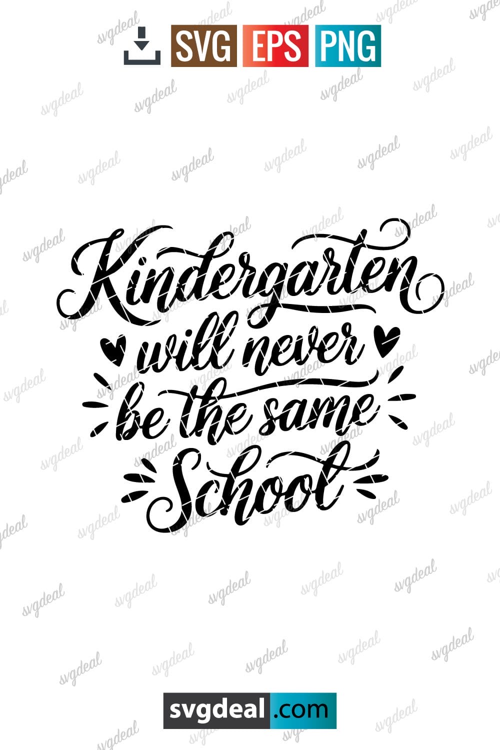 Kindergarten Will Never Be The Same School Svg