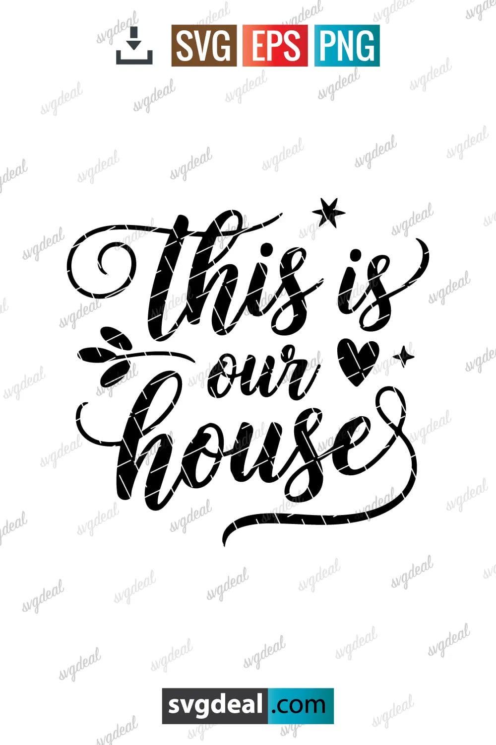 This Is Our House Svg