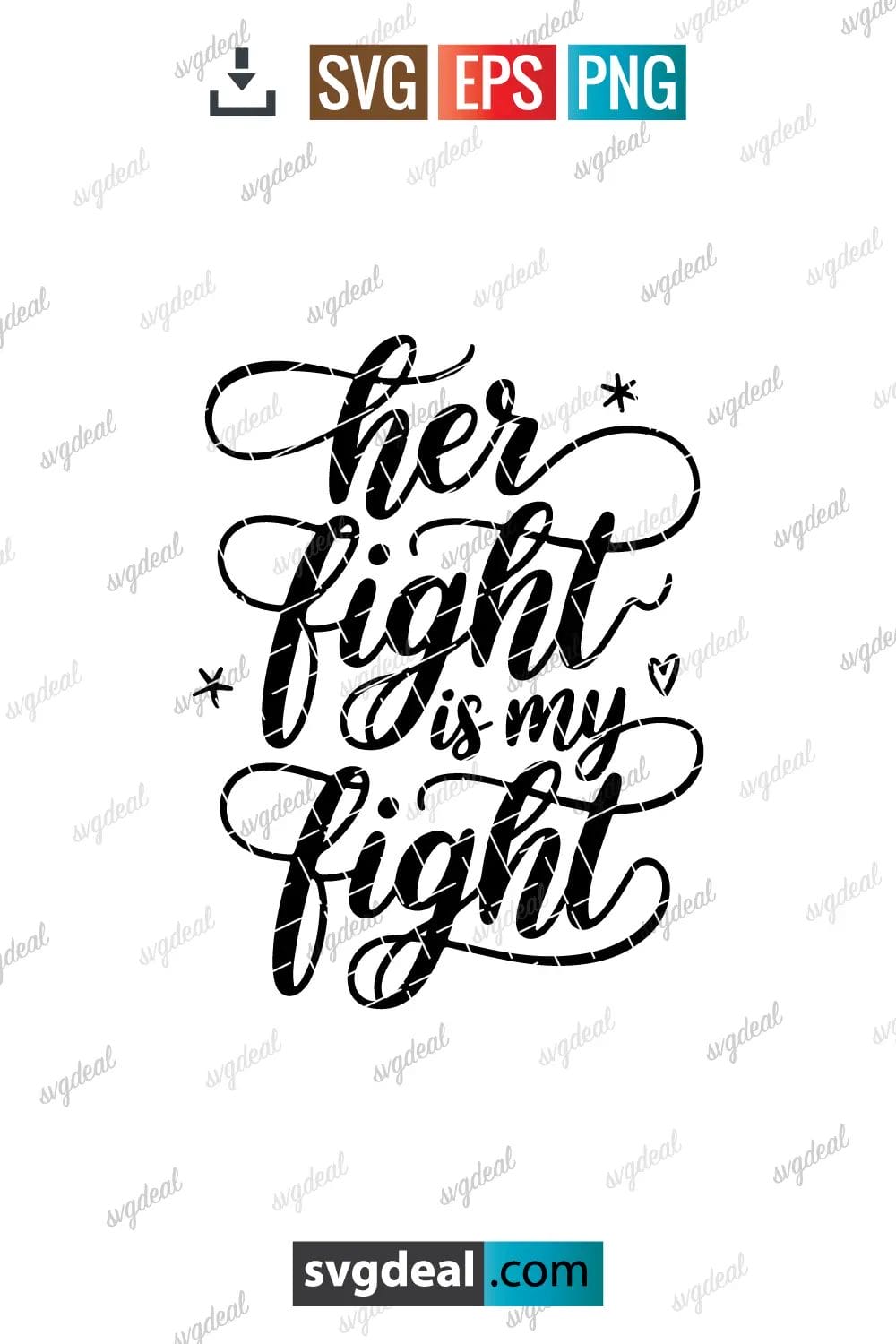 Her Fight Is My Fight Svg